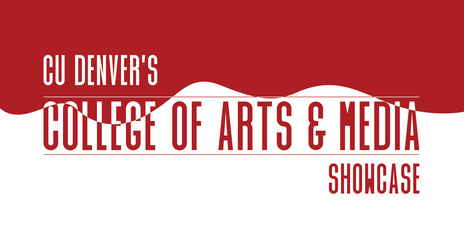 CU Denver College of Arts & Media Online Showcase
